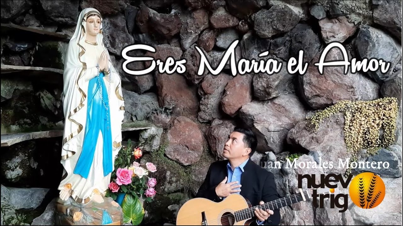 ERES MAR&Iacute;A EL AMOR Juan Morales Montero / NuevoTrigo