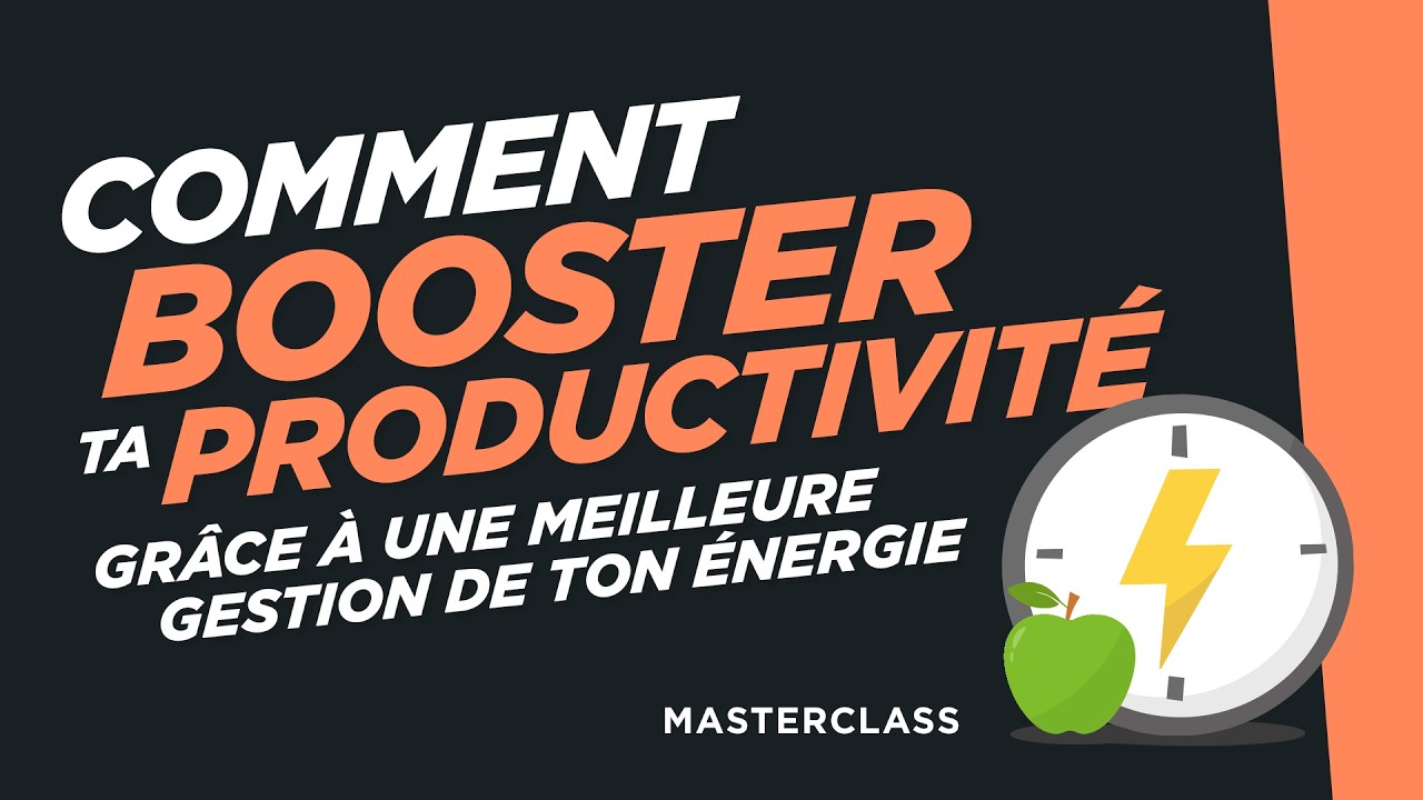 Comment booster ta productivité grâce à une meilleure gestion de ton énergie