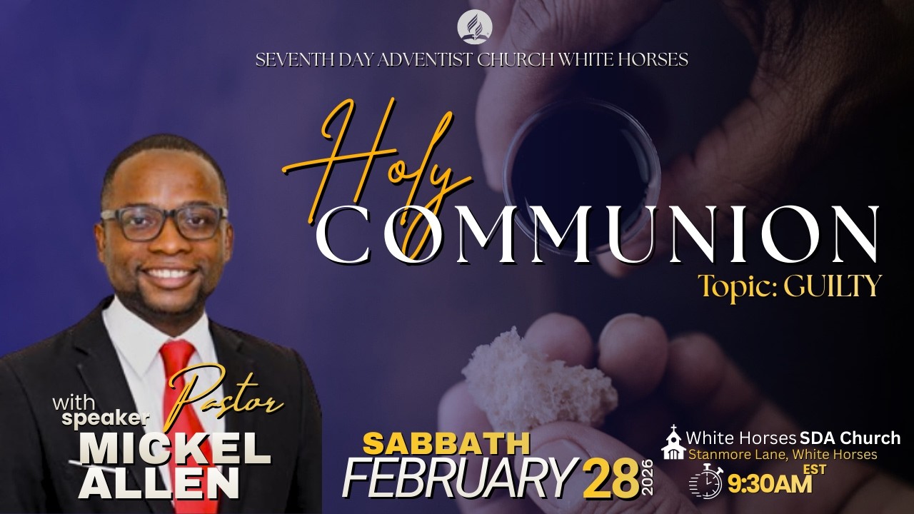 HOLY COMMUNION | TOPIC: GUILTY | Sabbath Feb 28,  2026 | 9:30AM EST