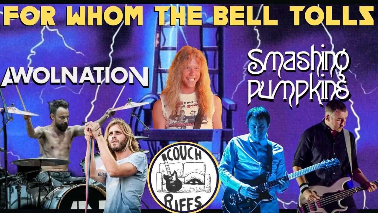 FOR WHOM THE BELL TOLLS w/AWOL Nation and Smashing Pumpkins on COUCH RIFFS!