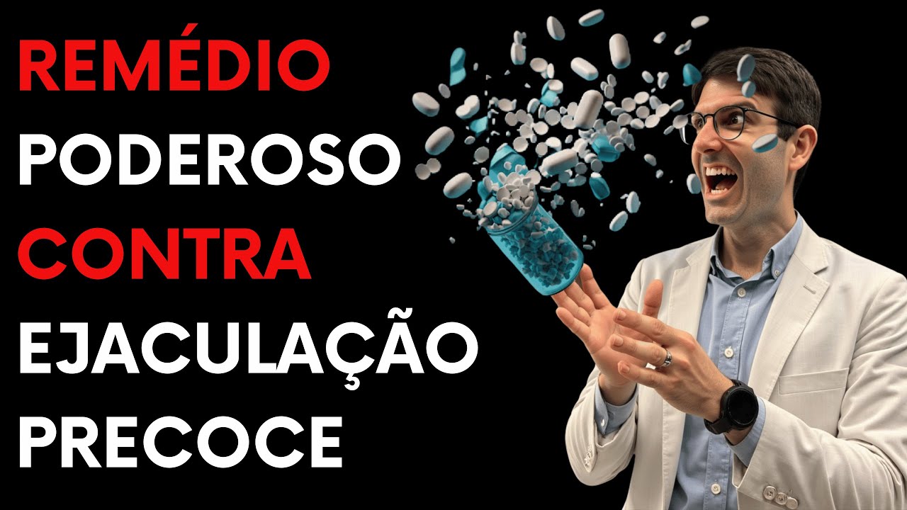 REMÉDIO PODEROSO CONTRA EJACULAÇÃO PRECOCE