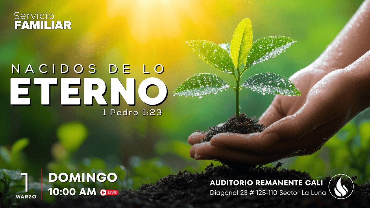 🔴 NACIDOS DE LO ETERNO - 1 Pedro 1: 23.