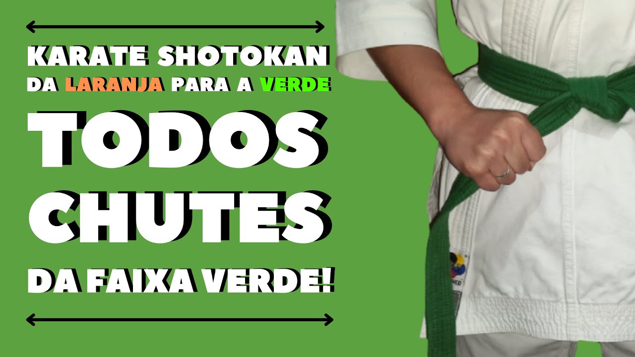 Da Laranja para a VERDE - Todos Chutes da Faixa Verde - Karate Shotokan
