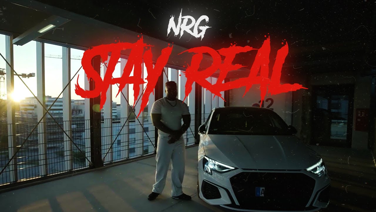 NRG - Stay Real (Official Video)