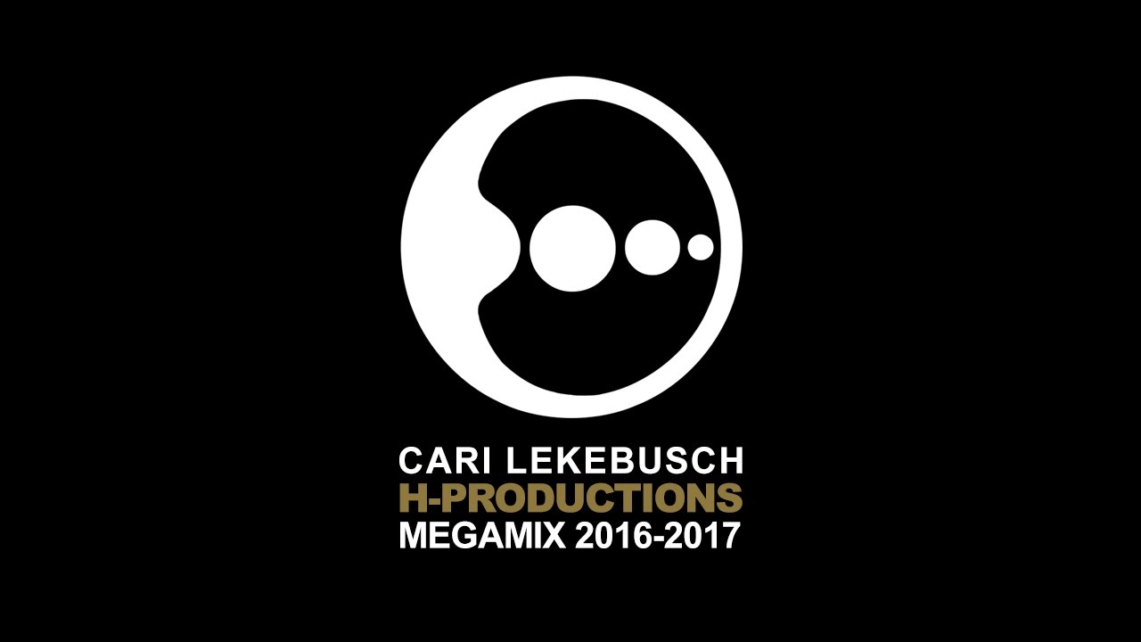 Cari Lekebusch - Hybrid Productions Megamix 2016-2017
