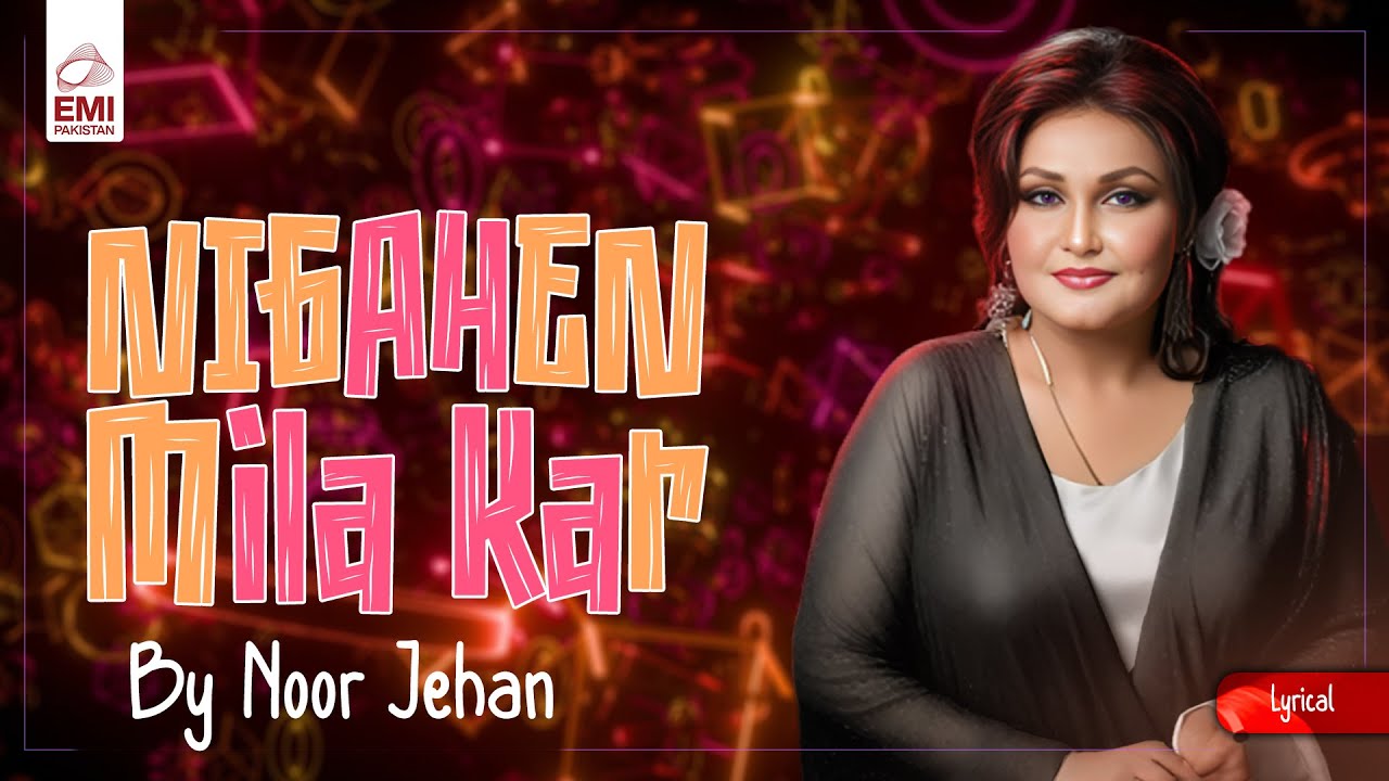 Nigahen Mila Kar Lyrical | Noor Jehan | @EMIPakistanOfficial