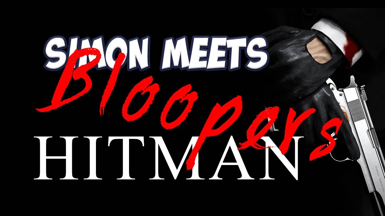 Simon meets Hitman - Bloopers