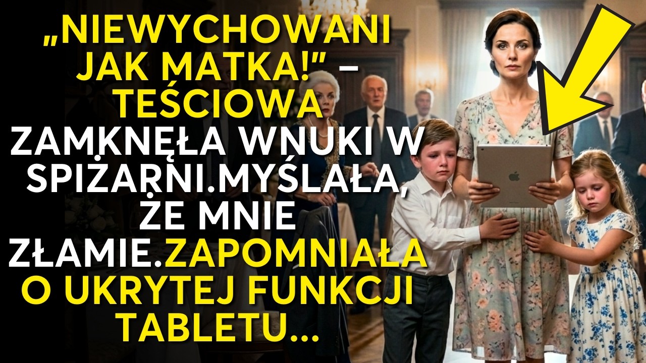 Zamknęła moje dzieci w spiżarni, ale jeden klik na tablecie zrujnował jej życie...