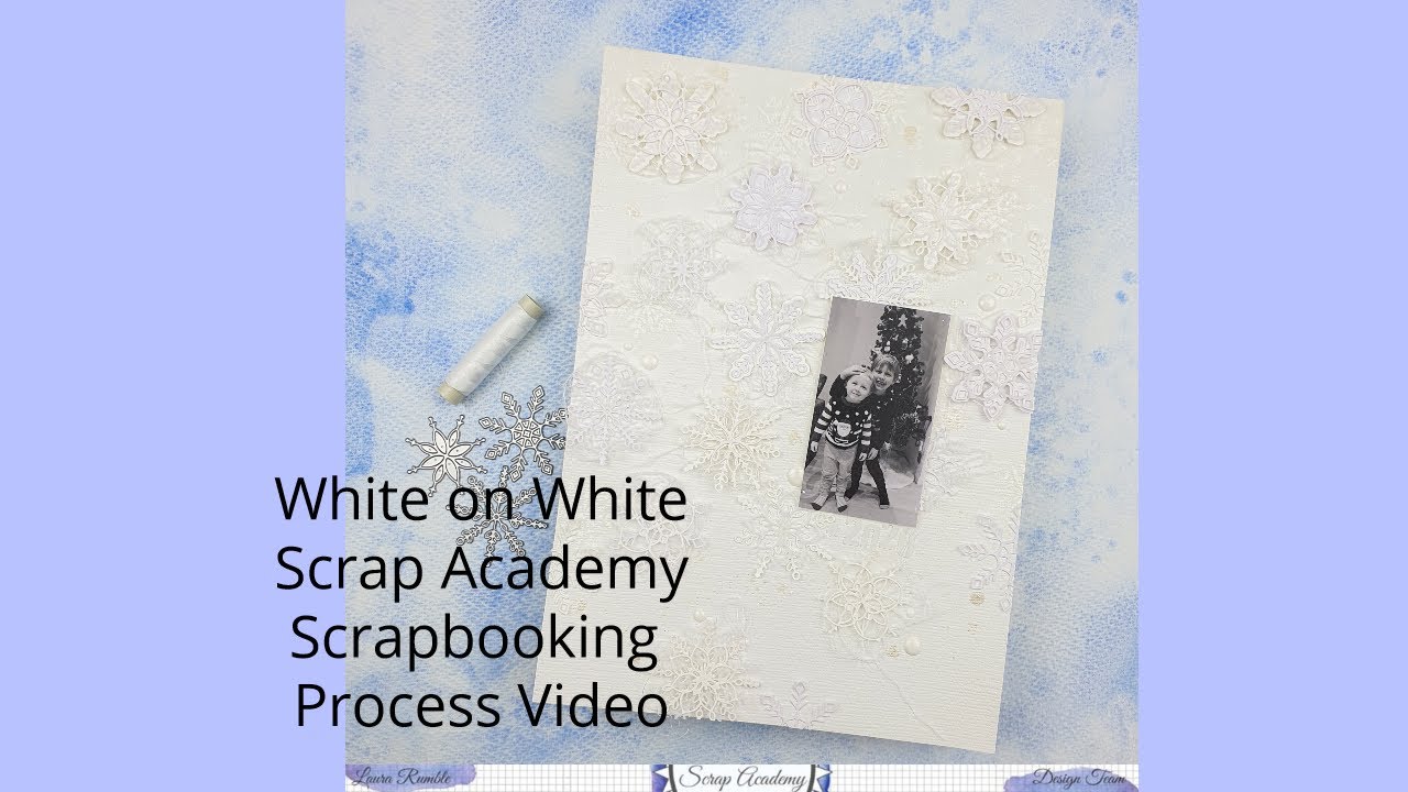 Scrap Academy - All White - Scrapbooking Process Video