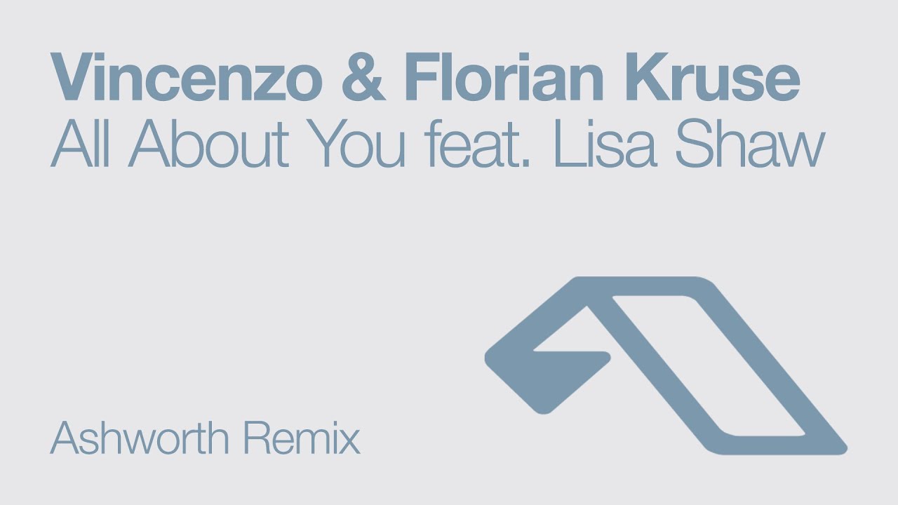 Vincenzo & Florian Kruse - All About You feat. Lisa Shaw (Ashworth Remix)