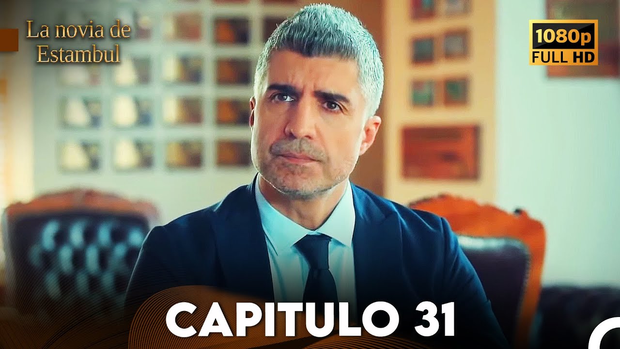 La Novia De Estambul Capítulo 31 (Doblada En Español) (Versión Larga)