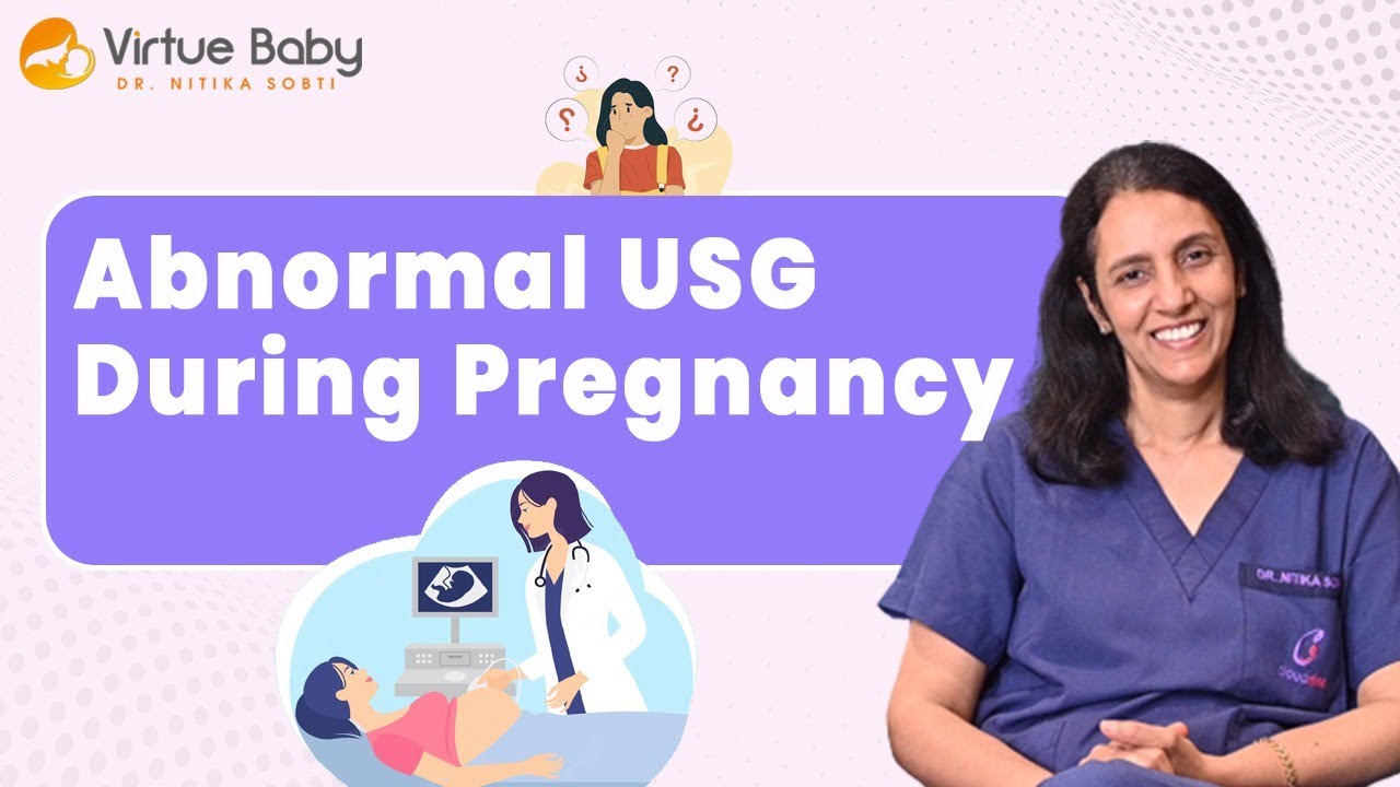 Abnormal Pregnancy Sonography or Ultrasound- What You Need To Know l Dr. Nitika Sobti l Virtue Baby