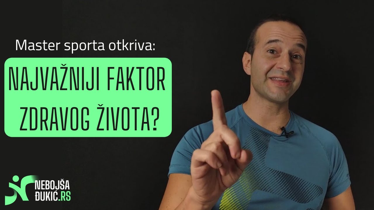 Zdrav život, koji je najvažniji faktor?