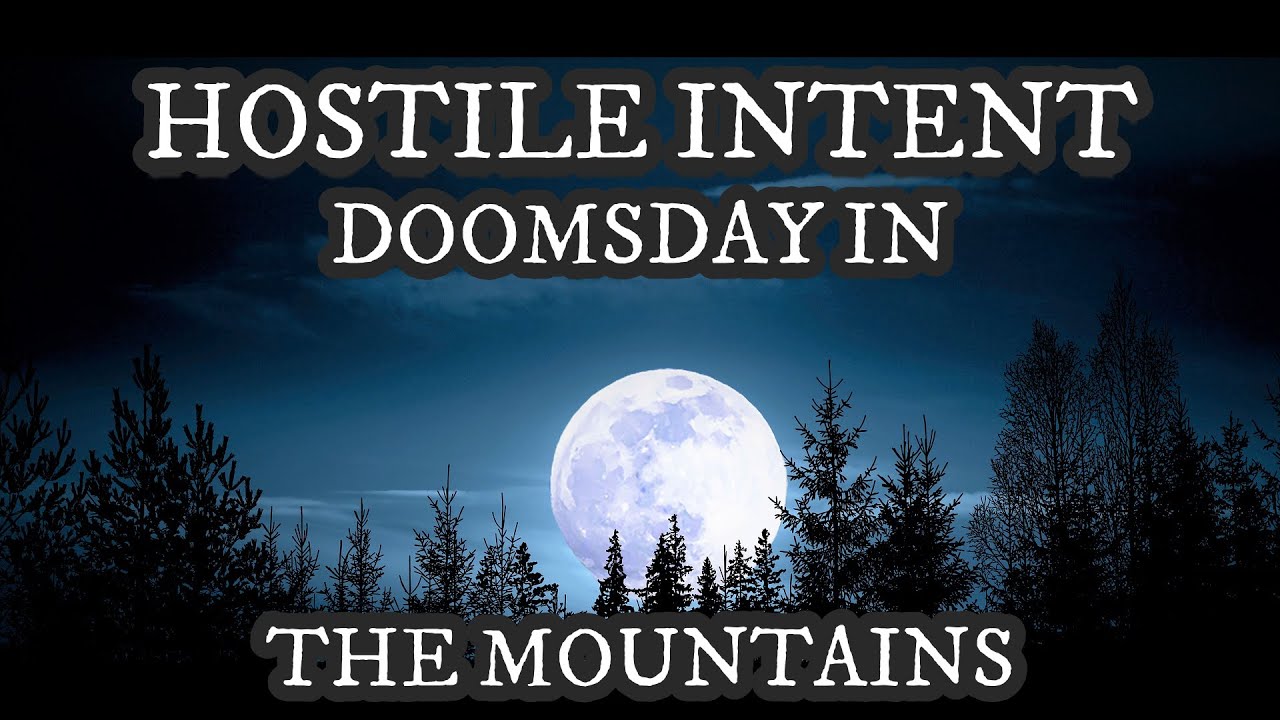Hostile Intent: Doomsday In The Mountains / Exclusive Cryptid Horror By: David Holley / #TeamFEAR /