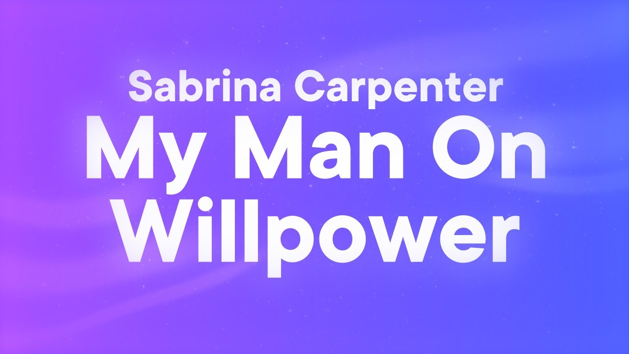 Sabrina Carpenter - My Man on Willpower (Lyrics)