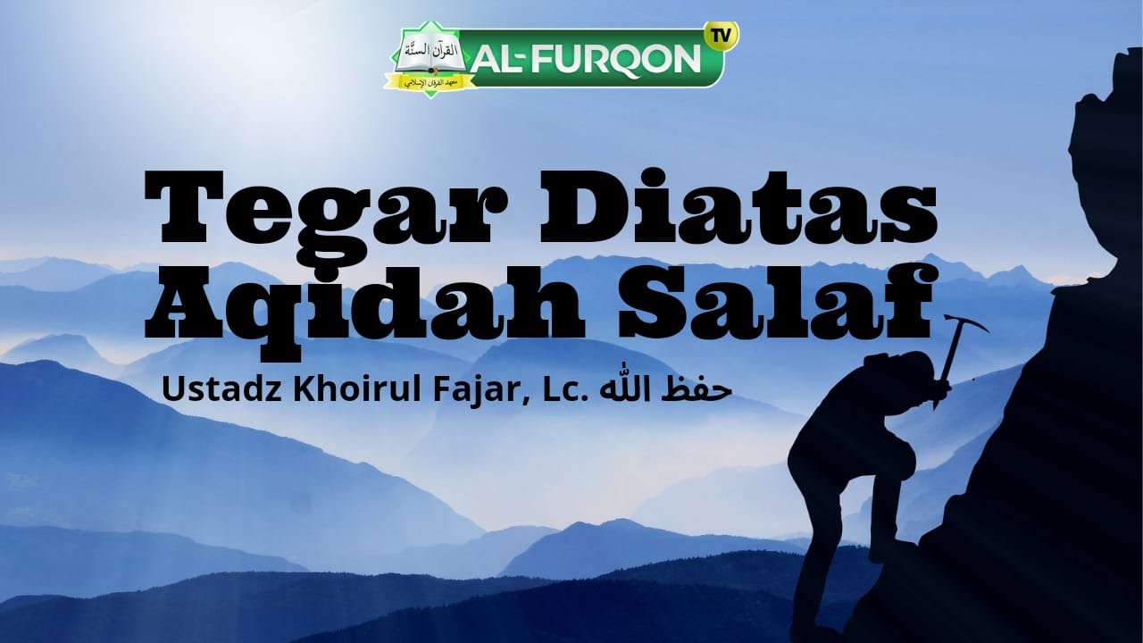 01. Tegar di Atas Aqidah Salaf | Ustadz Khoirul fajar Lc حَفِظَهُ اللهُ تَعَالَى