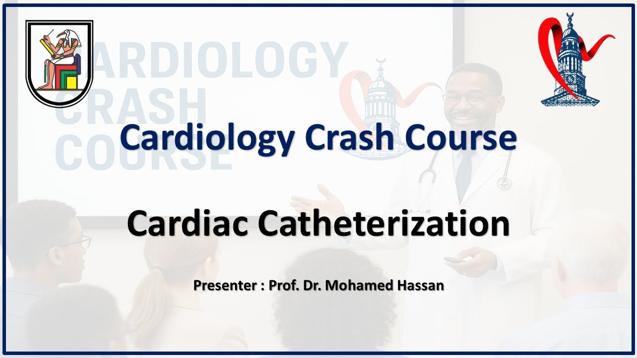 Cardiac Catheterization - Prof. Mohamed Hassan