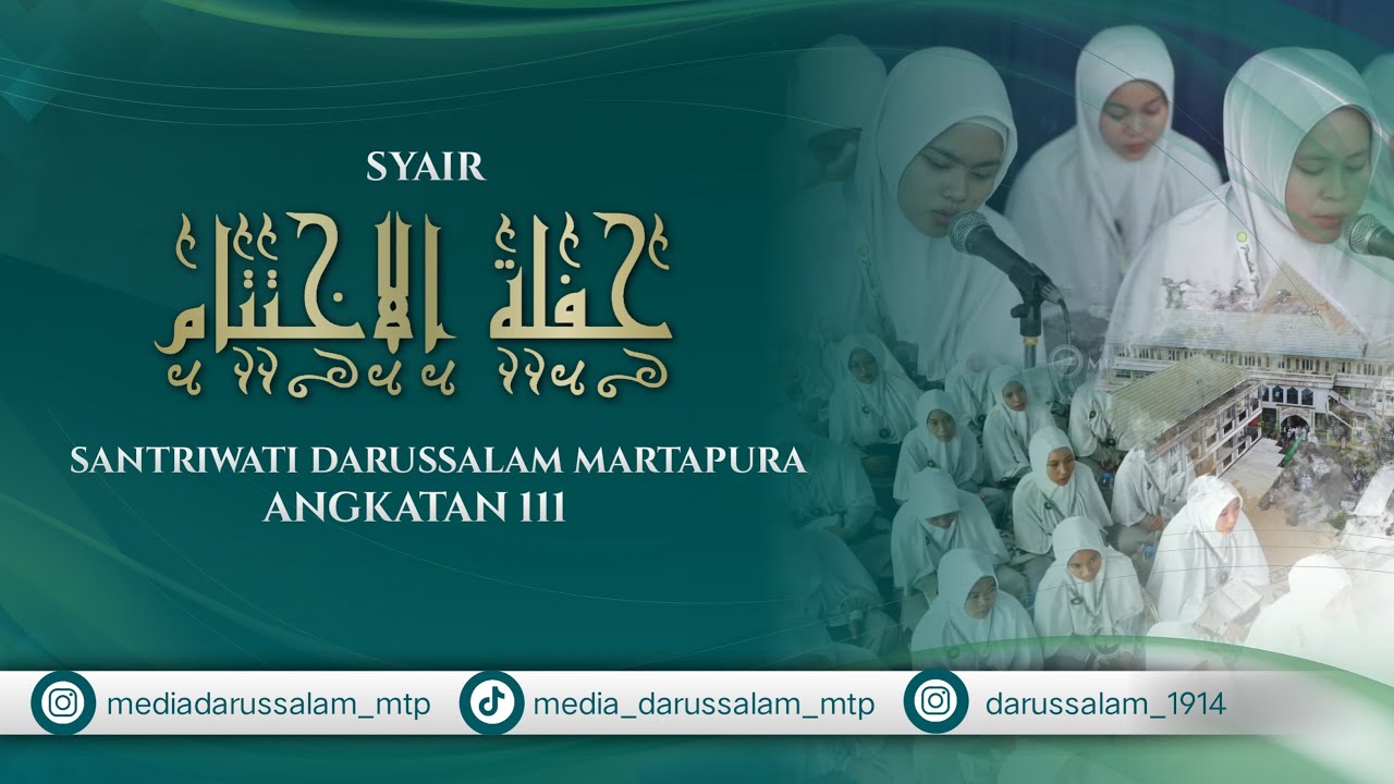 SYAIR KELULUSAN SANTRIWATI KELAS III ULYA - PONDOK PESANTREN DARUSSALAM MARTAPURA ( ANGKATAN 111 )