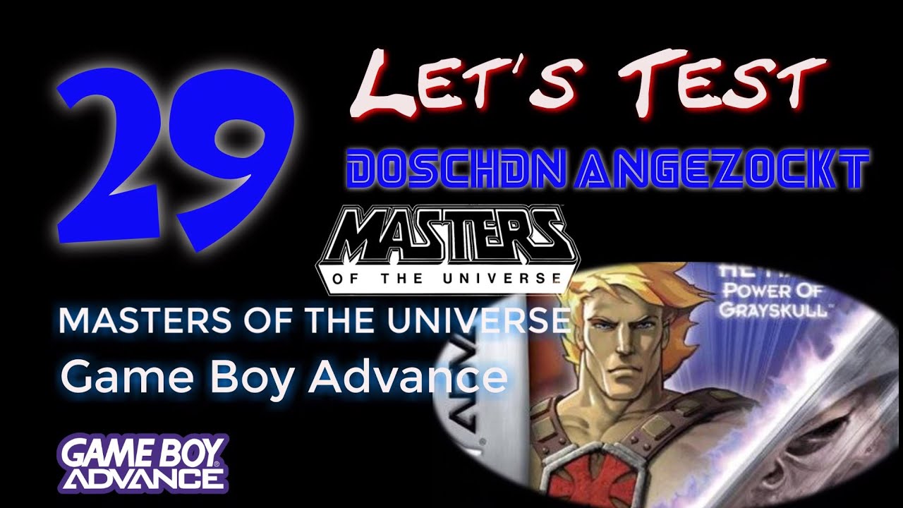 🎮 Let&acute;s Test - Doschdn Angezockt 🎮 - #29 - MASTERS OF THE UNIVERSE: HE-MAN - Game Boy Advance