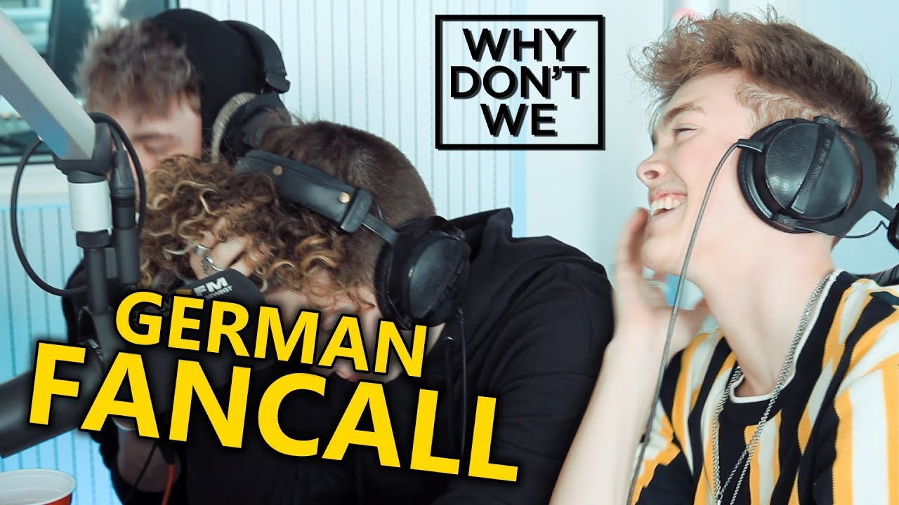 WHY DON'T WE - Sprich Deutschlich - Fancall