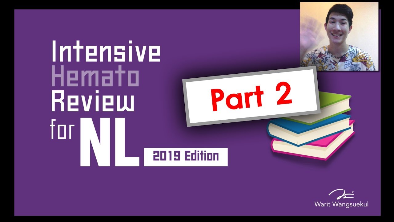 Intensive Hematology Review for NL 1+2 — 2019 Edition (Part 2/2)