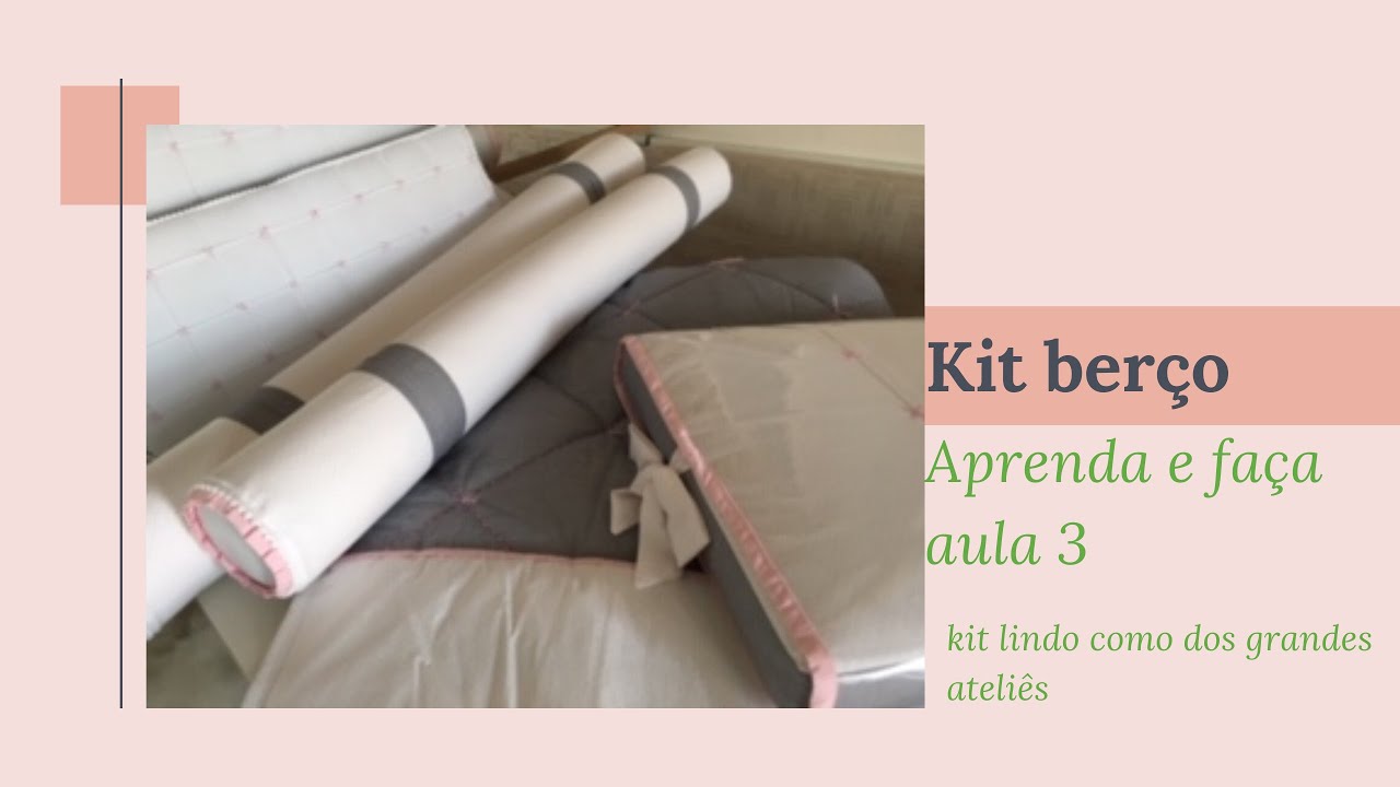 Como fazer kit berço!!!! Passo a passo. Aula 3 rolo do berço