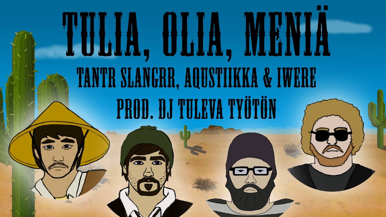 DJ Tuleva Ty&ouml;t&ouml;n, Tantr Slangrr, Aqustiikka & Iwere - Tulia, Olia, Meni&auml;