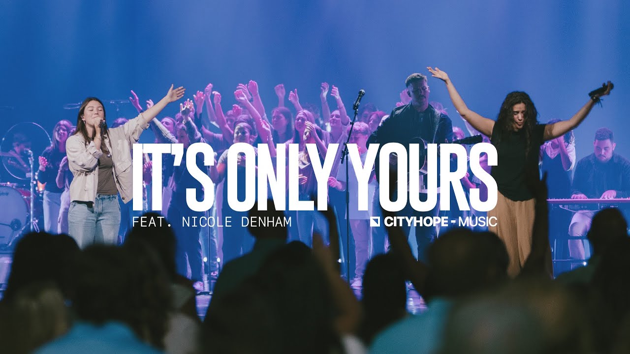 It's Only Yours - CityHope Music