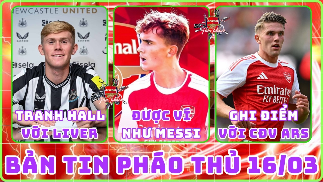 TIN ARSENAL 16/03: DOWMAN ĐƯỢC VÍ NHƯ MESSI, TRANH HALL VỚI LIVER, GYOKERES GHI ĐIỂM VỚI CĐV ARSENAL