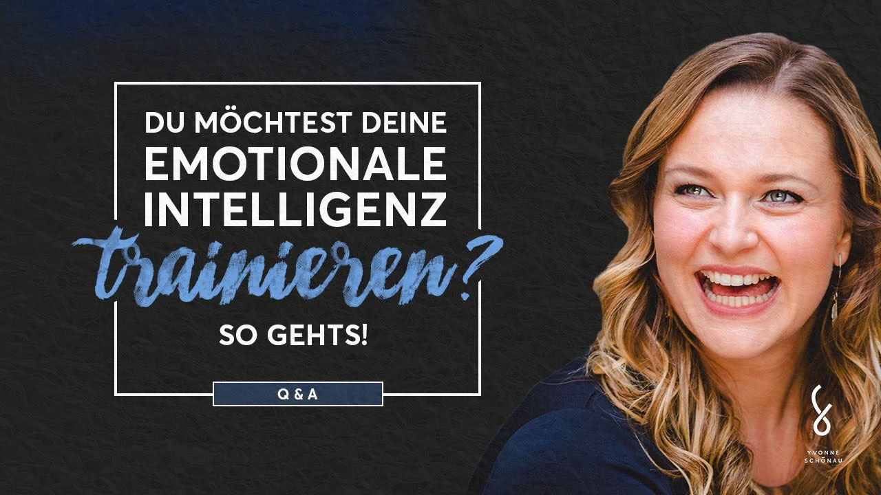 Du möchtest deine emotionale Intelligenz trainieren? So gehts!
