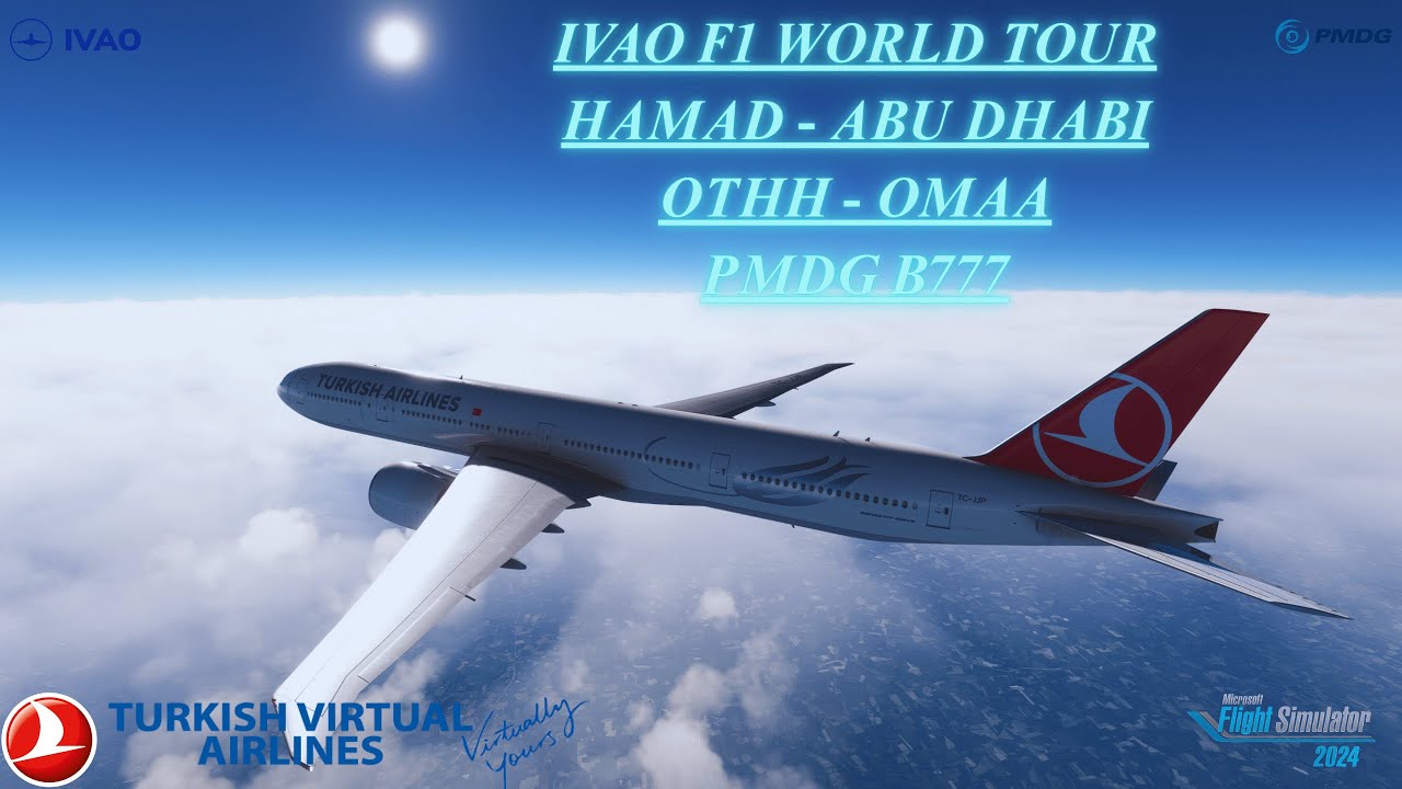 IVAO ONLINE F1 WT// HAMAD - ABU DHABI // OTHH - OMAA // PMDG B77W
