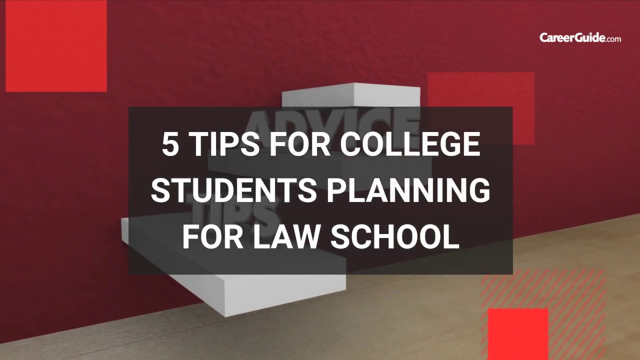 5 TIPS FOR COLLEGE STUDENTS PLANNING FOR LAW SCHOOL
