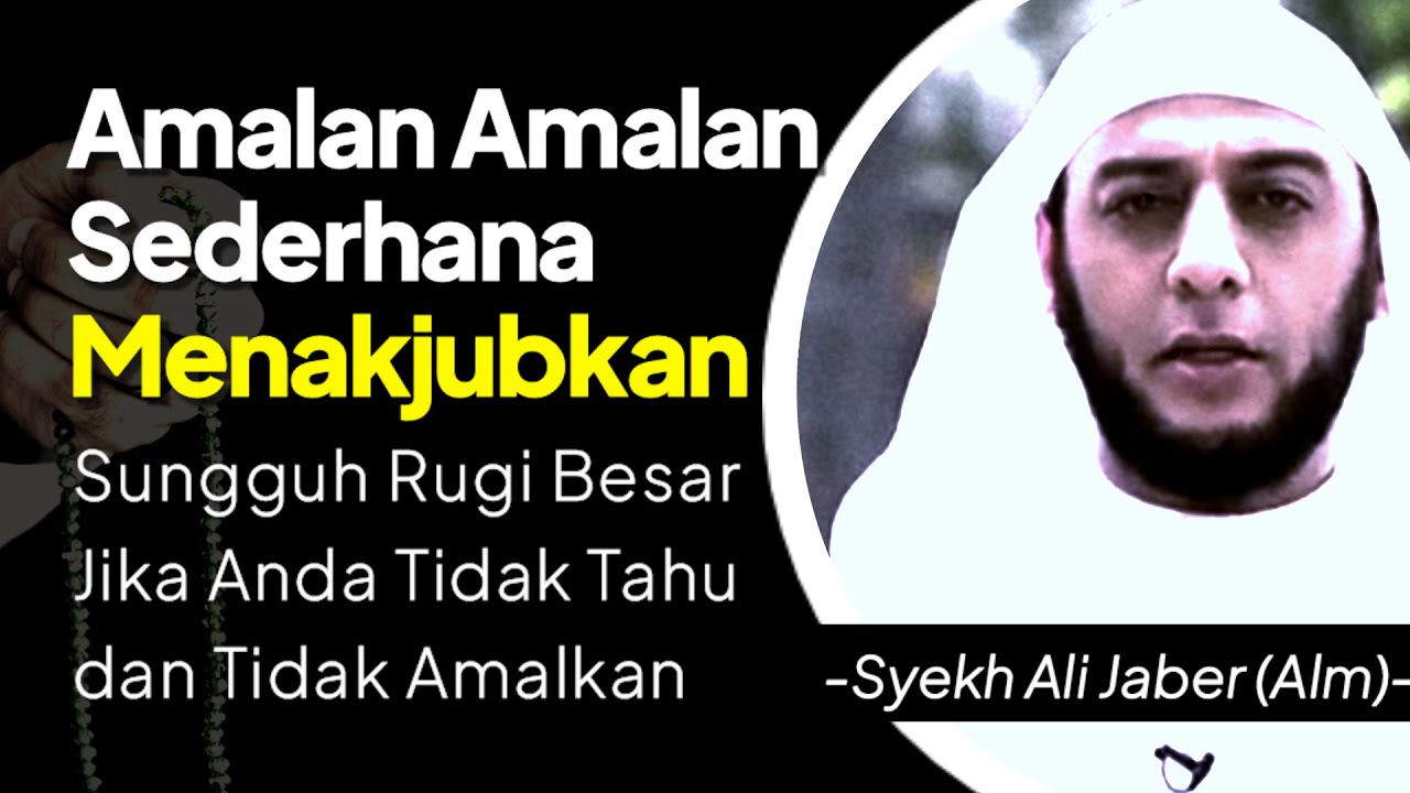 Di Bulan Ramadhan Jangan Abaikan Amalan² Sederhana Dengan Pahala Yang Menakjubkan | Syekh Ali Jaber