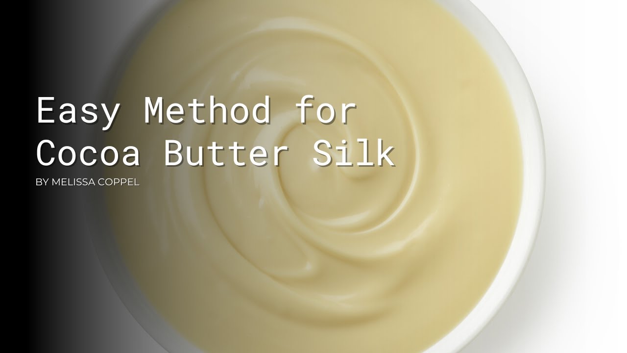 Easy Method for Cocoa Butter Silk or Creamy Cocoa Butter