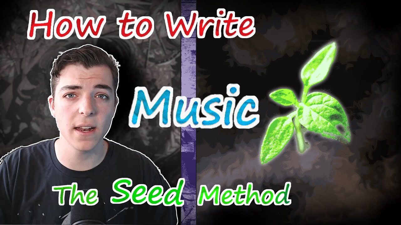 How to Write Music in 3 Simple Steps (The Seed Method)