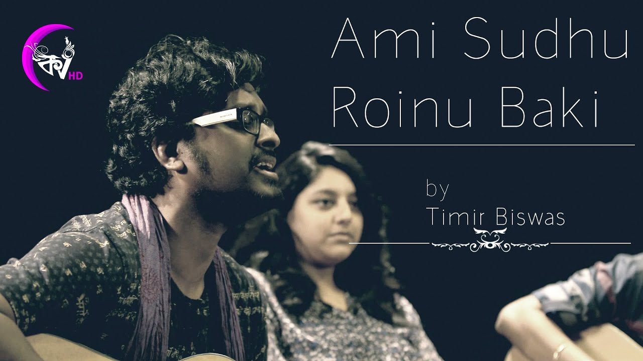 Ami Shudhu Rainu Baki | Kolkata Videos ft. Timir Biswas | Rabindra Sangeet