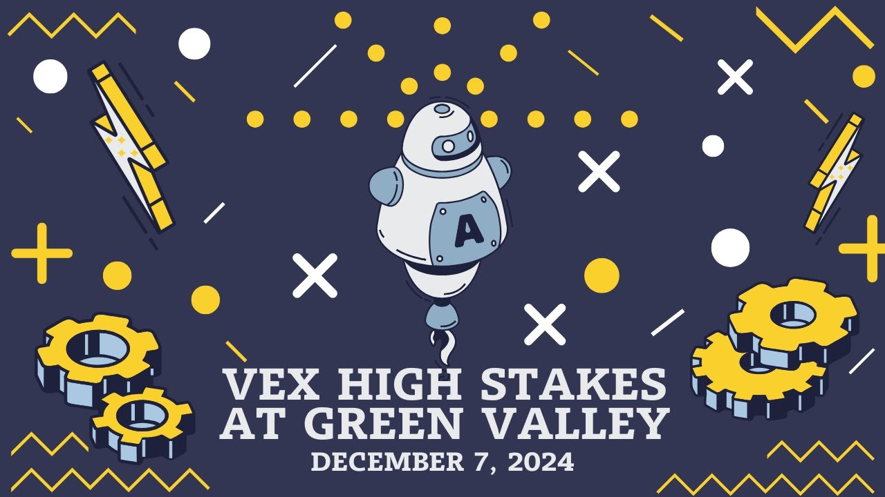 VEX HIGH STAKES AT GVHS - December 7, 2024
