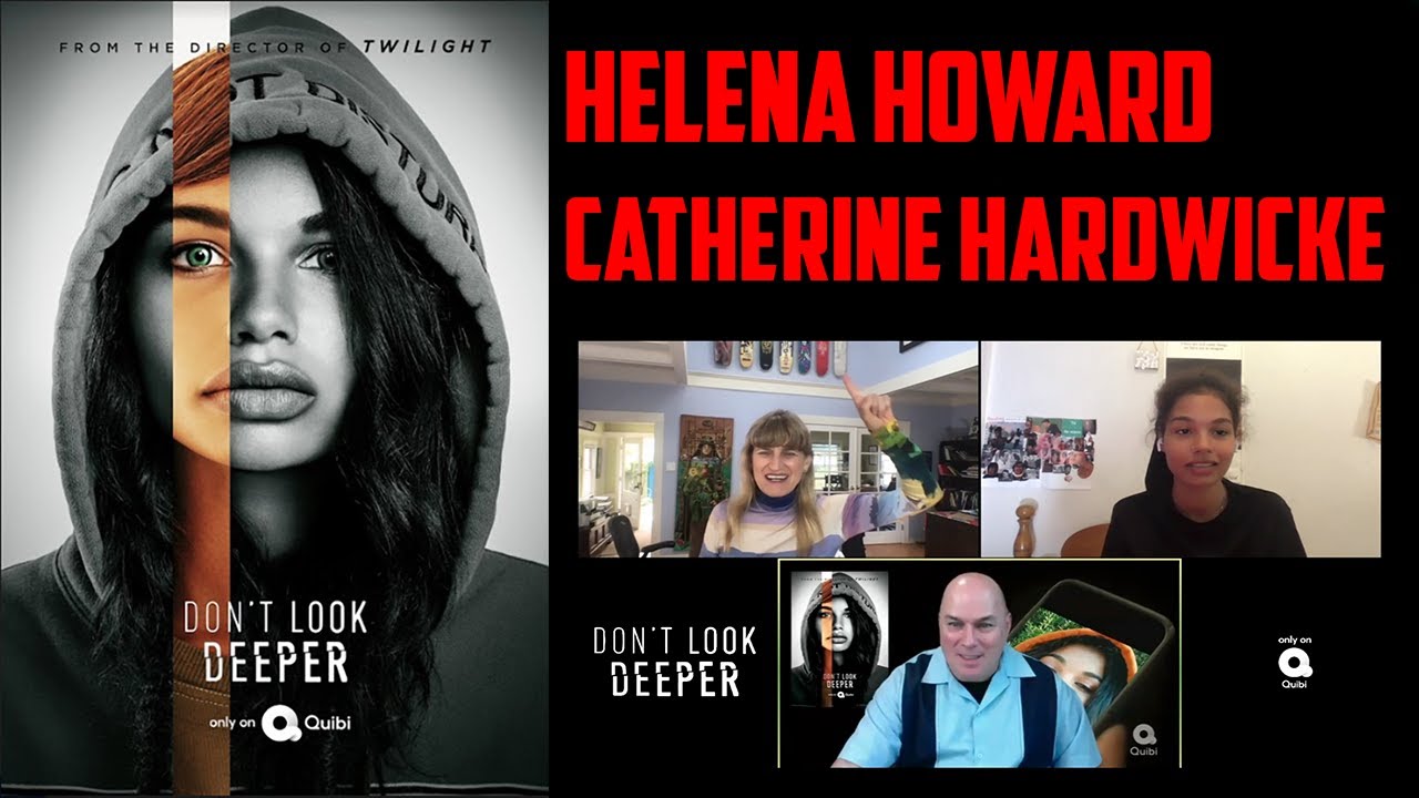 Helena Howard & Catherine Hardwicke Interview - Don't Look Deeper (QUIBI)