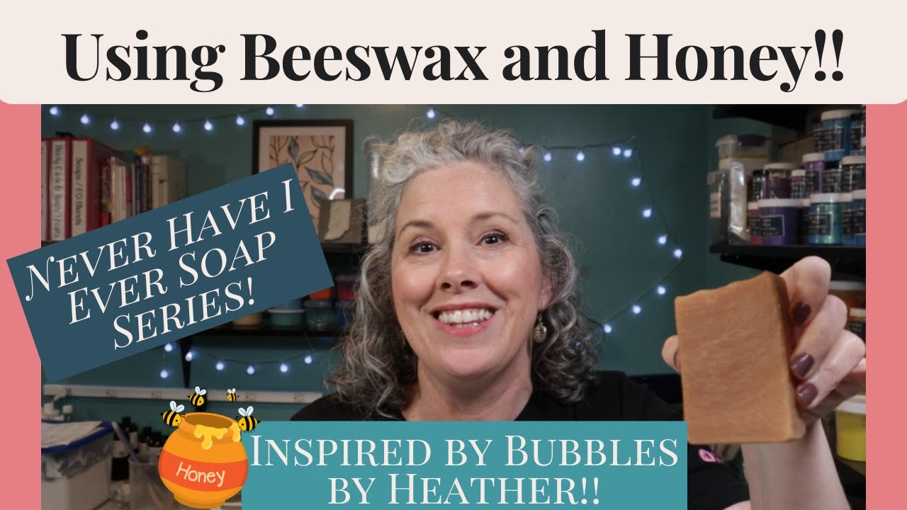 I Made Soap with Beeswax & Honey?!?! | Never Have I Ever Series
