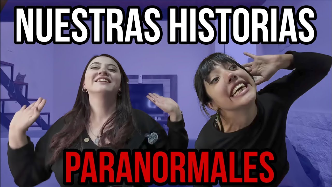 NUESTRAS HISTORIAS PARANORMALES | #NPV