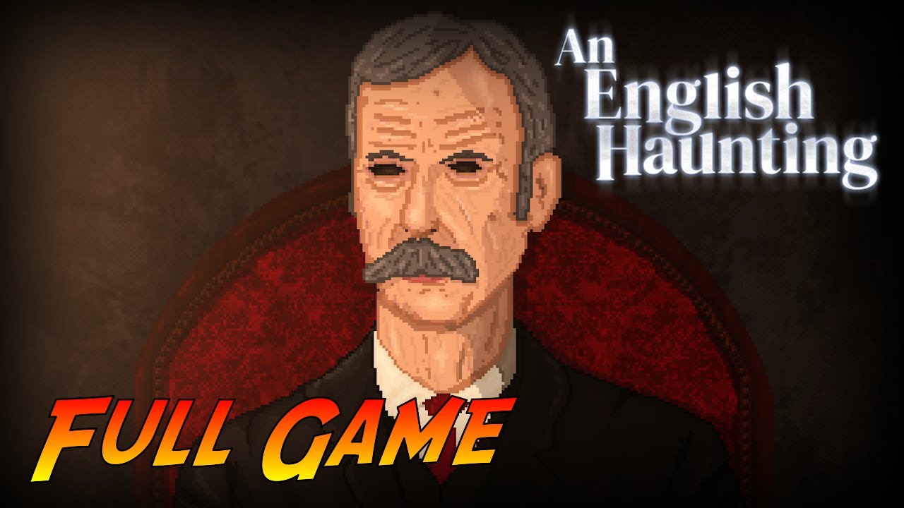 An English Haunting | Complete Gameplay Walkthrough - Full Game | No Commentary