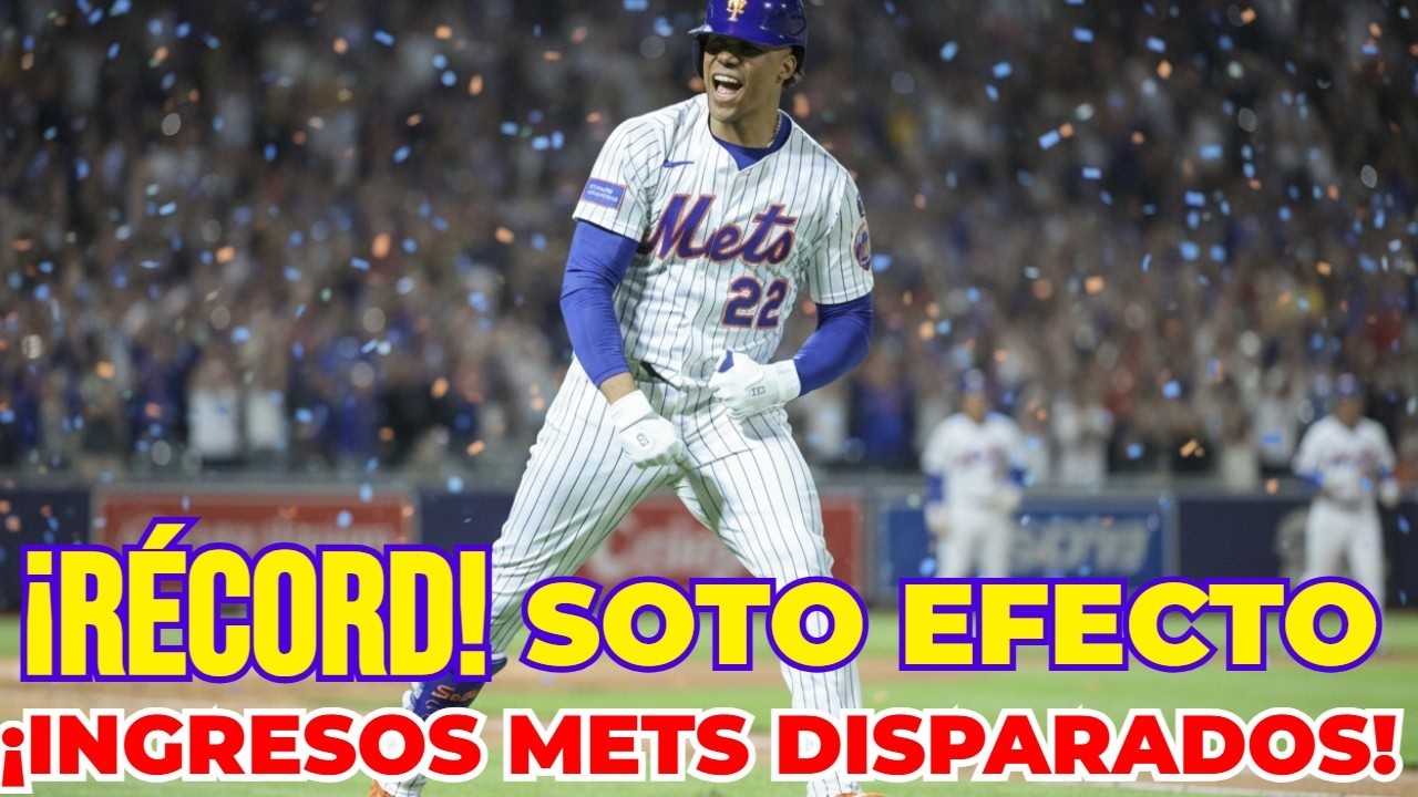 ¡RÉCORD en Citi Field! El efecto Juan Soto dispara ingresos Mets