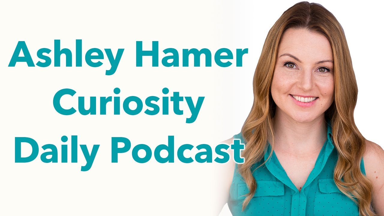 Ashley Hamer - Part 2: Her Part to Curiosity Daily Podcast