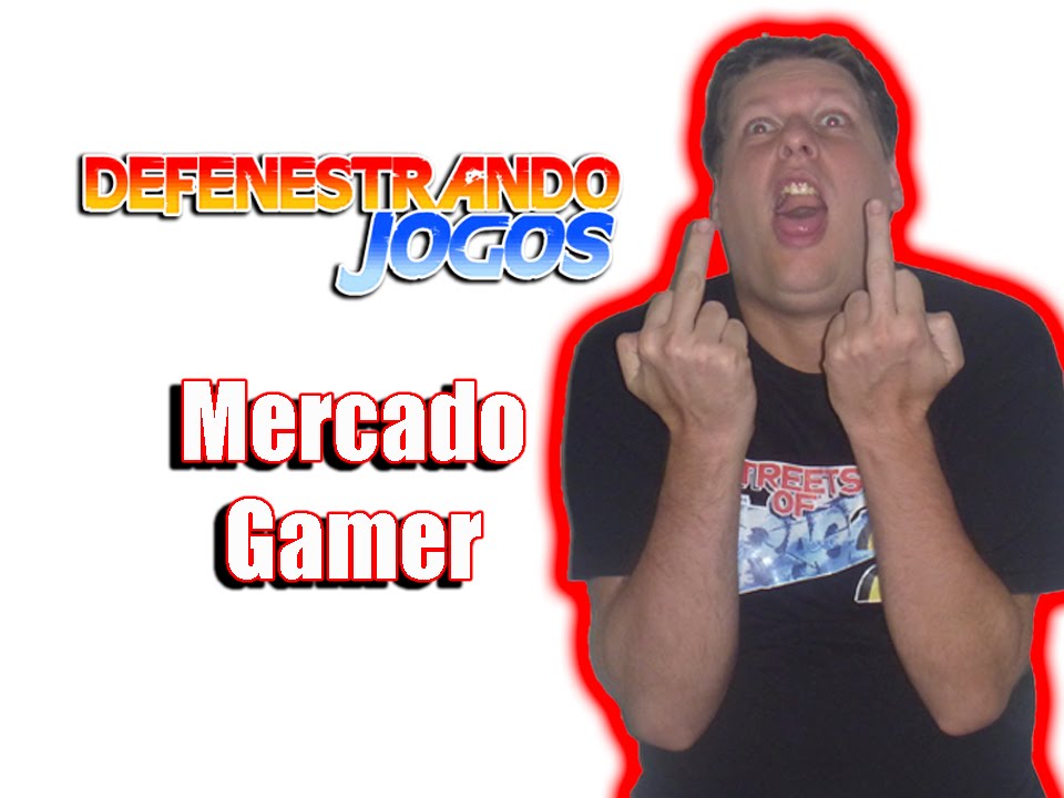 Defenestrando Mercado Gamer