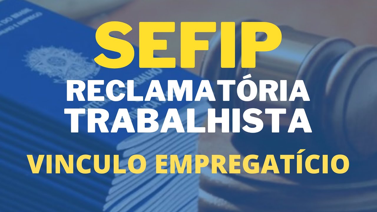 SEFIP RECLAMATÓRIA TRABALHISTA | VINCULO DO EMPREGADO #sefip #reclamatoria #vinculo