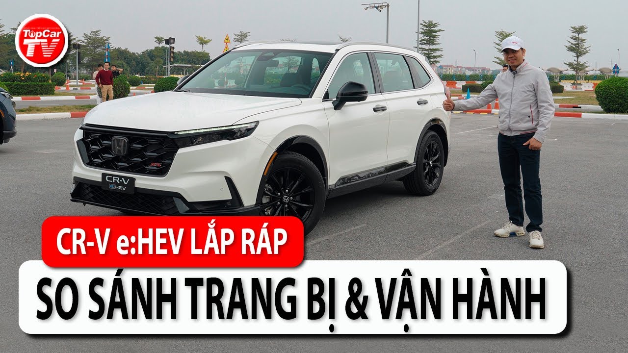 Honda CR-V e:HEV lắp ráp tại VN - kỳ vọng lớn từ những thay đổi nhỏ | TIPCAR TV