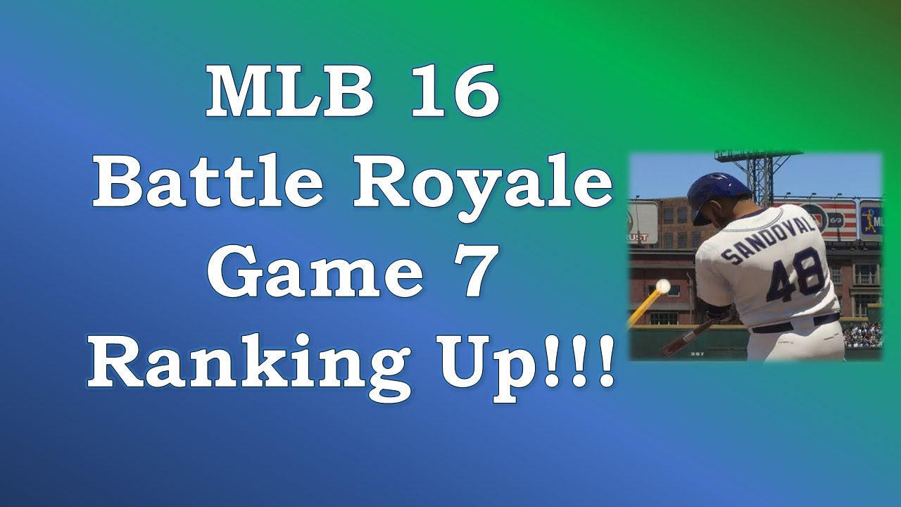 MLB 16 Battle Royale Game 7: Ranking Up!