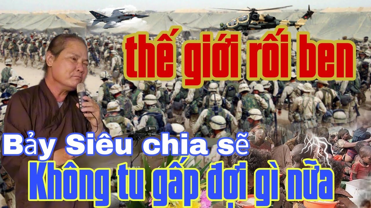chú Bảy Siêu nói quá Siêu _cảnh khổ dồn dập nếu không tu làm sao Phật cứu.nghe tu gấp