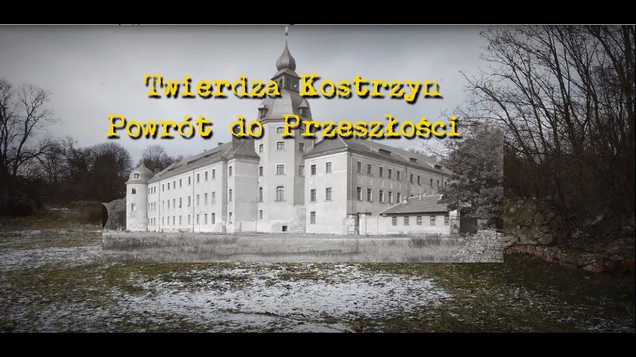 Twierdza Kostrzyn - Powrót do Przeszłości cz.1