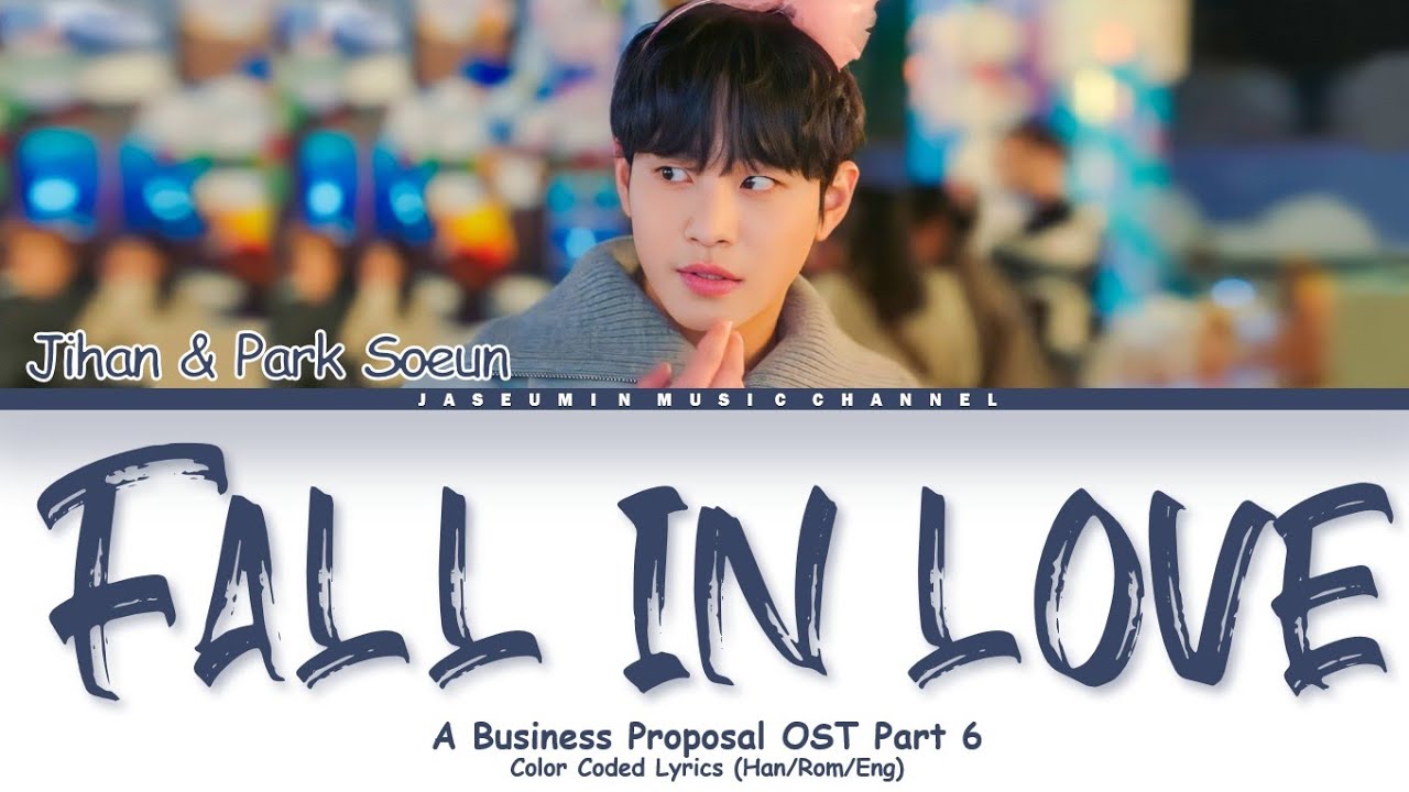 Jihan & Park Soeun (Weeekly) - 'Fall In Love' [A Business Proposal OST Part.6/사내맞선/Color Coded Lyric